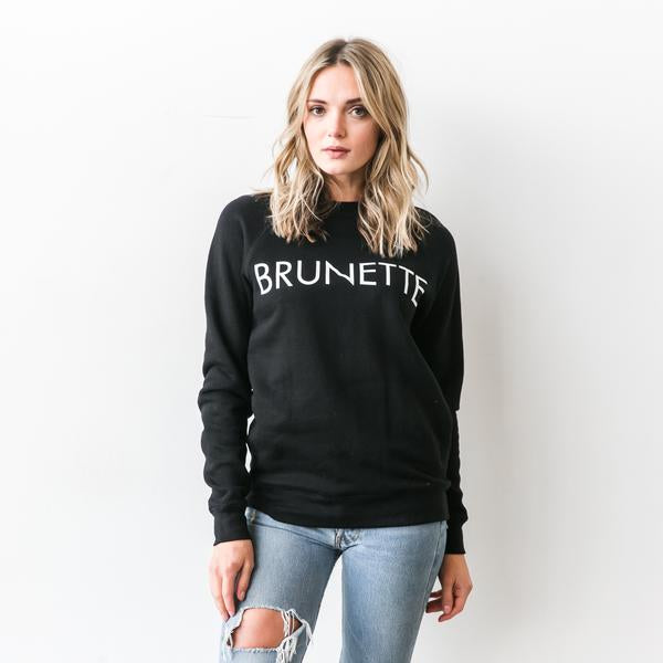 BRUNETTE THE LABEL- "Brunette" Sweatshirt